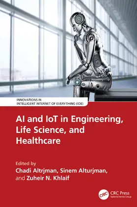 Altrjman / Alturjman / Khlaif |  AI and IoT in Engineering, Life Science, and Healthcare | Buch |  Sack Fachmedien
