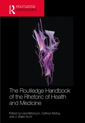 Melonçon / Molloy / Scott |  The Routledge Handbook of the Rhetoric of Health and Medicine | Buch |  Sack Fachmedien