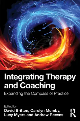 Britten / Mumby / Myers |  Integrating Therapy and Coaching | Buch |  Sack Fachmedien