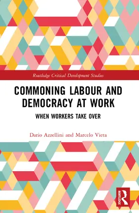 Azzellini / Vieta |  Commoning Labour and Democracy at Work | Buch |  Sack Fachmedien