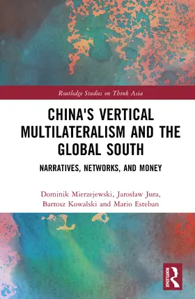 Kowalski / Mierzejewski / Jura |  China's Vertical Multilateralism and the Global South | Buch |  Sack Fachmedien