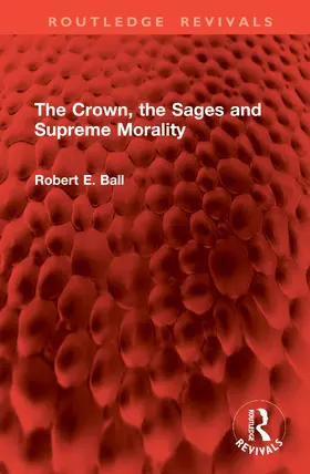 Ball |  The Crown, the Sages and Supreme Morality | Buch |  Sack Fachmedien