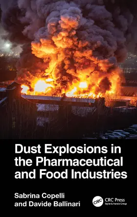 Copelli / Ballinari |  Dust Explosions in the Pharmaceutical and Food Industries | Buch |  Sack Fachmedien