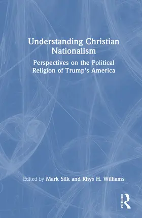 Silk / Williams |  Understanding Christian Nationalism | Buch |  Sack Fachmedien