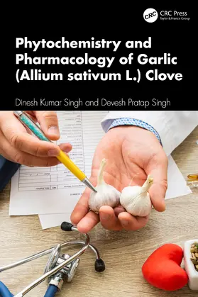 Singh |  Phytochemistry and Pharmacology of Garlic (Allium sativum L.) Clove | Buch |  Sack Fachmedien