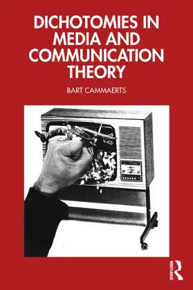 Cammaerts |  Dichotomies in Media and Communication Theory | Buch |  Sack Fachmedien