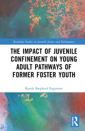 Engstrom |  The Impact of Juvenile Confinement on Young Adult Pathways of Former Foster Youth | Buch |  Sack Fachmedien