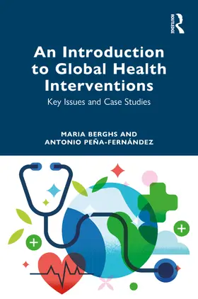 Berghs / Peña-Fernández |  An Introduction to Global Health Interventions | Buch |  Sack Fachmedien