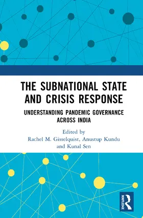 Gisselquist / Kundu / Sen |  The Subnational State and Crisis Response | Buch |  Sack Fachmedien