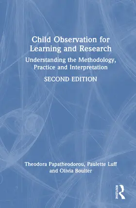 Papatheodorou / Luff / Boulter |  Child Observation for Learning and Research | Buch |  Sack Fachmedien