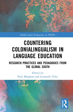 Meighan / Veliz |  Countering Colonialingualism in Language Education | Buch |  Sack Fachmedien