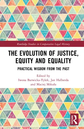 Barwicka-Tylek / Halberda / Mikula |  The Evolution of Justice, Equity and Equality | Buch |  Sack Fachmedien