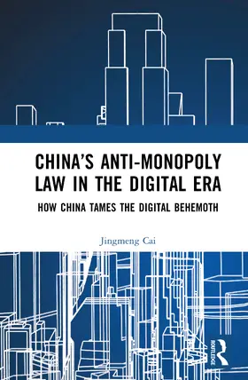 Cai |  China's Anti-monopoly Law in the Digital Era | Buch |  Sack Fachmedien