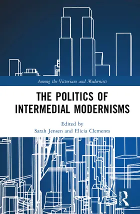Clements / Jensen |  The Politics of Intermedial Modernisms | Buch |  Sack Fachmedien