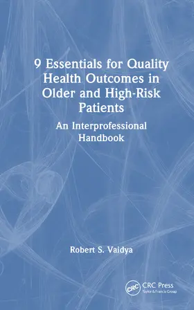 Vaidya |  9 Essentials for Quality Health Outcomes in Older and High-Risk Patients | Buch |  Sack Fachmedien