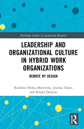 Denison / Oleksa-Marewska / Tokar |  Leadership and Organizational Culture in Hybrid Work Organizations | Buch |  Sack Fachmedien