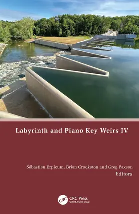 Erpicum / Crookston / Paxson |  Labyrinth and Piano Key Weirs IV | Buch |  Sack Fachmedien