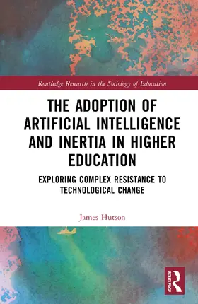 Hutson |  The Adoption of Artificial Intelligence and Inertia in Higher Education | Buch |  Sack Fachmedien