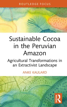 Kaulard |  Sustainable Cocoa in the Peruvian Amazon | Buch |  Sack Fachmedien