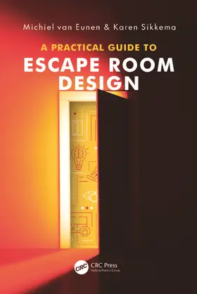 van Eunen / Sikkema |  A Practical Guide to Escape Room Design | Buch |  Sack Fachmedien