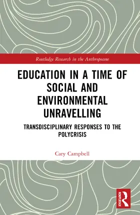Campbell |  Education in a Time of Social and Environmental Unravelling | Buch |  Sack Fachmedien