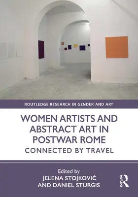 Stojkovic / Sturgis |  Women Artists and Abstract Art in Postwar Rome | Buch |  Sack Fachmedien
