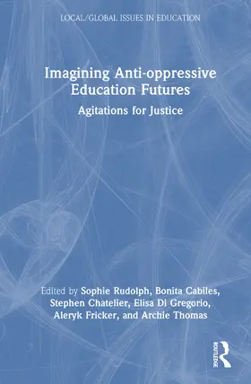 Rudolph / Cabiles / Chatelier |  Imagining Anti-oppressive Education Futures | Buch |  Sack Fachmedien