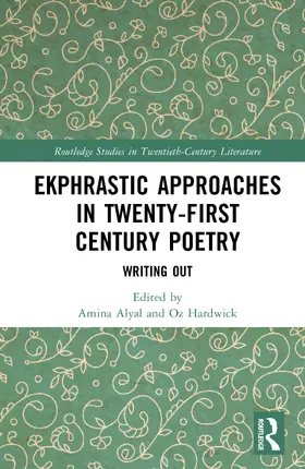Alyal / Hardwick |  Ekphrastic Approaches in Twenty-First Century Poetry | Buch |  Sack Fachmedien