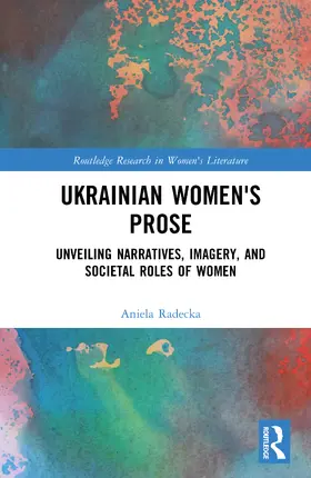 Radecka |  Ukrainian Women's Prose | Buch |  Sack Fachmedien