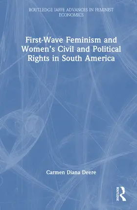 Deere |  First-Wave Feminism and Women's Civil and Political Rights in South America | Buch |  Sack Fachmedien