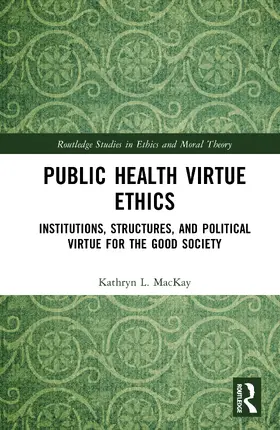 MacKay |  Public Health Virtue Ethics | Buch |  Sack Fachmedien