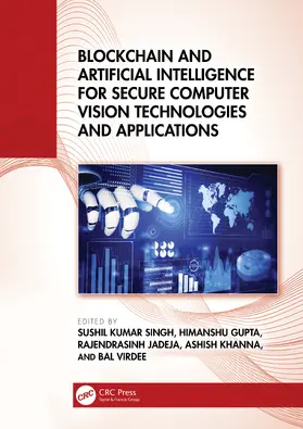 Kumar Singh / Gupta / Jadeja |  Blockchain and Artificial Intelligence for Secure Computer Vision Technologies and Applications | Buch |  Sack Fachmedien