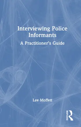 Moffett |  Interviewing Police Informants | Buch |  Sack Fachmedien