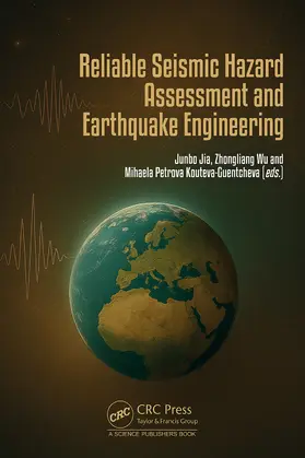 Jia / Wu / Kouteva-Guentcheva |  Reliable Seismic Hazard Assessment and Earthquake Engineering | Buch |  Sack Fachmedien