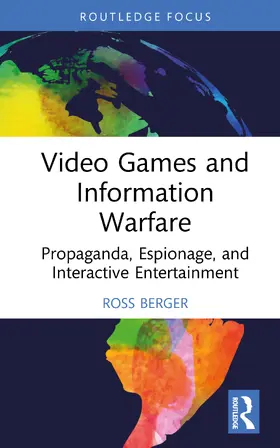 Berger |  Video Games and Information Warfare | Buch |  Sack Fachmedien