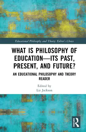 Jackson |  What is Philosophy of Education Past, Present, and Future? | Buch |  Sack Fachmedien