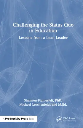 Flumerfelt / Flumerfelt, PhD / Lerchenfeldt, M.Ed. |  Challenging the Status Quo in Education | Buch |  Sack Fachmedien