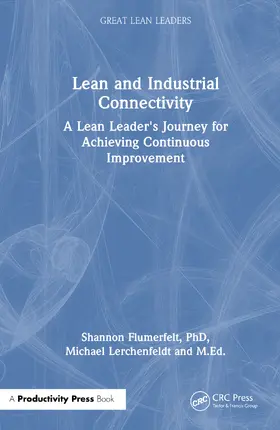 Flumerfelt / Flumerfelt, PhD / Lerchenfeldt, M.Ed. |  Lean and Industrial Connectivity | Buch |  Sack Fachmedien