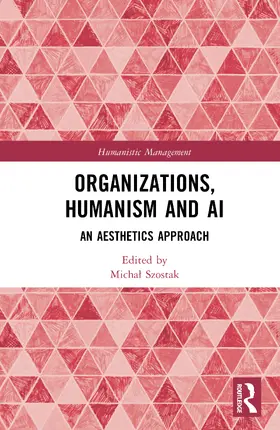 Szostak |  Organizations, Humanism and AI | Buch |  Sack Fachmedien
