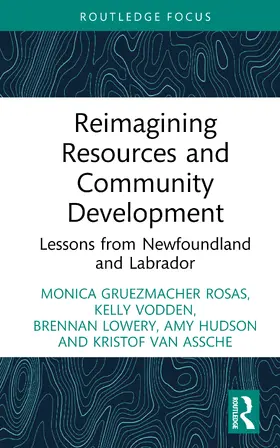 Gruezmacher / Vodden / Lowery |  Reimagining Resources and Community Development | Buch |  Sack Fachmedien