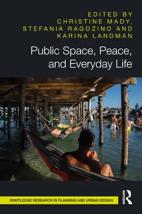 Mady / Ragozino / Landman |  Public Space, Peace, and Everyday Life | Buch |  Sack Fachmedien