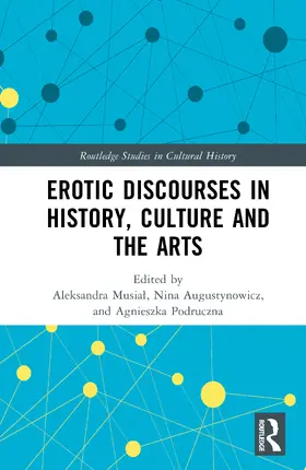 Podruczna / Musial-Pudelko / Augustynowicz |  Erotic Discourses in History, Culture and the Arts | Buch |  Sack Fachmedien