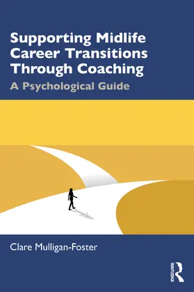 Mulligan-Foster |  Supporting Midlife Career Transitions Through Coaching | Buch |  Sack Fachmedien