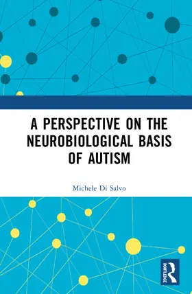 Di Salvo |  A Perspective on the Neurobiological Basis of Autism | Buch |  Sack Fachmedien