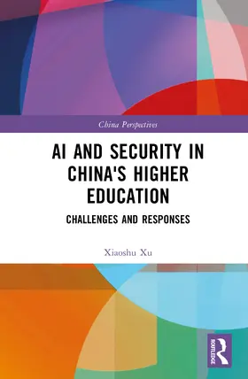 Xu |  AI and Security in China's Higher Education | Buch |  Sack Fachmedien