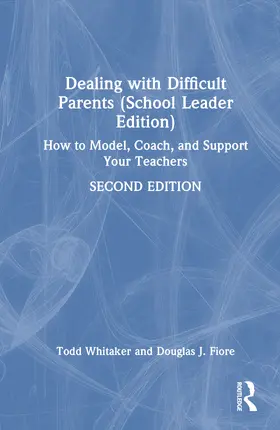 Fiore / Whitaker |  Dealing with Difficult Parents (School Leader Edition) | Buch |  Sack Fachmedien