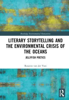 van der Voet |  Literary Storytelling and the Environmental Crisis of the Oceans | Buch |  Sack Fachmedien