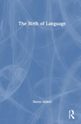 Hillert |  The Birth of Language | Buch |  Sack Fachmedien