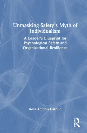 Carrillo |  Unmasking Safety's Myth of Individualism | Buch |  Sack Fachmedien
