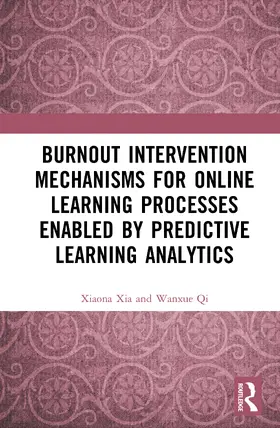 Qi / Xia |  Burnout Intervention Mechanisms for Online Learning Processes Enabled by Predictive Learning Analytics | Buch |  Sack Fachmedien